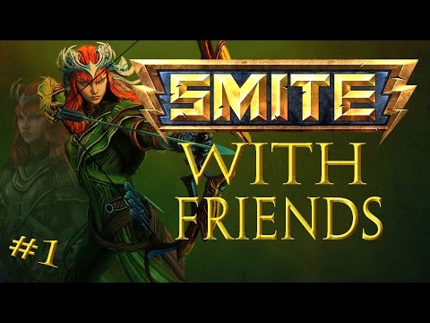 Smite with friends!! | Episode 1