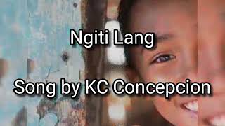 Ngiti Lang by KC Concepcion