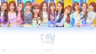 [HAN|ROM|ENG] IZ*ONE (아이즈원) - O&#39; My! (Color Coded Lyrics)