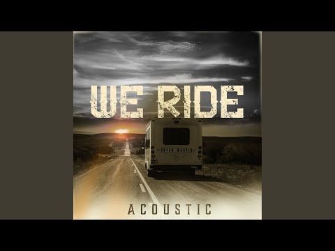 We Ride (Acoustic)