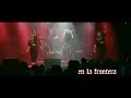 LA FURIA En La Frontera VIDEOCLIP OFICIAL