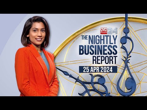The Nightly Business Report | 25th April 2024