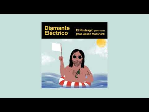 Diamante Eléctrico - El Naufragio (Salvavidas) (feat. Alison Mosshart)