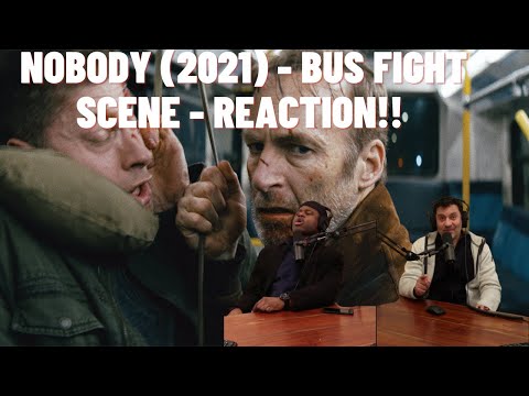 Nobody (2021) - Bus Fight Scene - REACTION!!