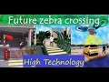 Future Zebra Crossing that will blow your mind | High Technology | Funny Pedestrian crossings