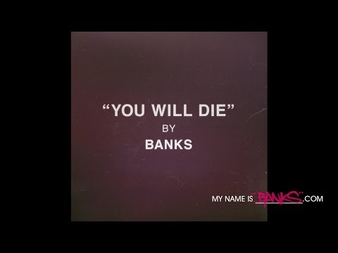 SONG: You Will Die by Banks FREE DOWNLOAD