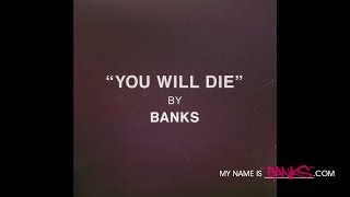SONG: You Will Die by Banks FREE DOWNLOAD