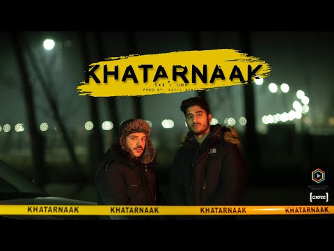 SXR - Khatarnaak feat. UMX (Prod. By Kafil Beats) | Cinepsyc