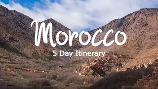 5 Days In Morocco. A Travel Itinerary.
