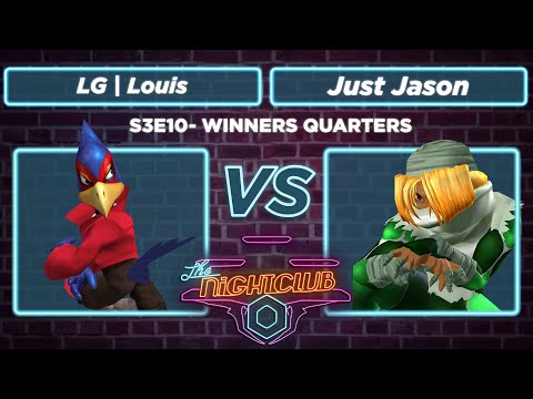 The Nightclub S3E10: LG | Louis vs Just Jason - Winners Quarters SSBM