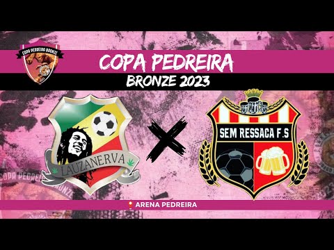Lauzanerva x Sem Ressaca - COPA PEDREIRA BRONZE 🏆