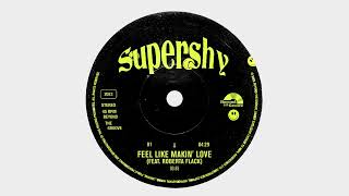 Supershy - Feel Like Makin' Love (Ft Roberta Flack) video