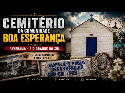 CEMITÉRIO DA COMUNIDADE BOA ESPERANÇA: Uma Viagem pela História de Paverama, RS