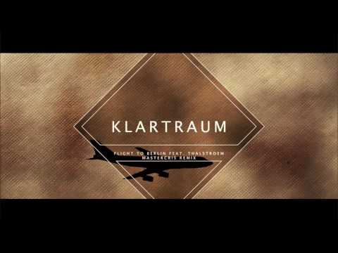 Klartraum - Flight To Berlin (Mastercris Remix) [Original Music Video]