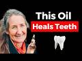A Drop Of This OIL KILL Cavity Heal Teeth Barbara O Neill