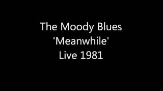 The Moody Blues &#39;Meanwhile&#39; Live 1981 soundboard