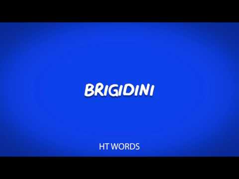 How to pronounce BRIGIDINI italian food