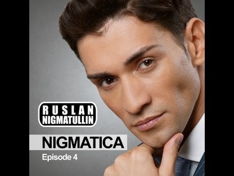 NIGMATICA Episode 4  (mixed by RUSLAN NIGMATULLIN )