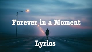 Forever in a Moment – A Love Story in Just One Look (Lyrics Video)