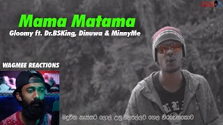 Mama Matama - Gloomy - ft DrBSKing Dinuwa & Mi