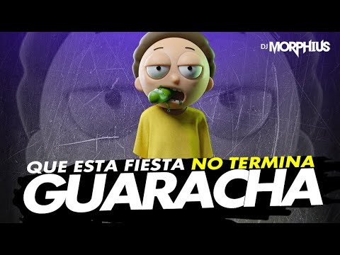QUE ESTA FIESTA NO TERMINA 🍺🥳  ✘ Dj Morphius (ALETEO, ZAPATEO, GUARACHA)