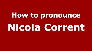 How to pronounce Nicola Corrent