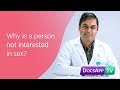 Why Is A Person Not Interested In Sex AsktheDoctor
