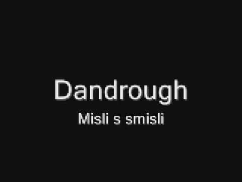 Dandrough - Misli s smisli