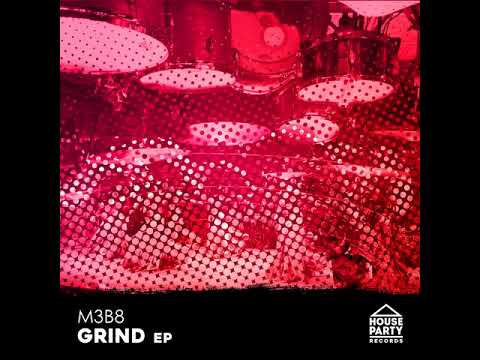 M3B8: Grind (Original Mix)