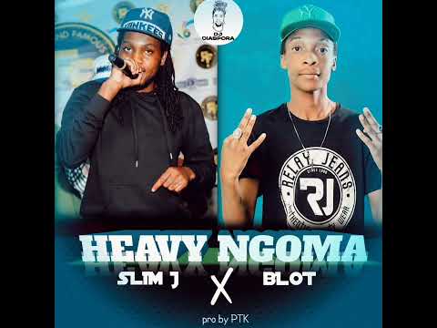 Blot & Slim j-ngoma heavy(pro by ptk shisaka studio)