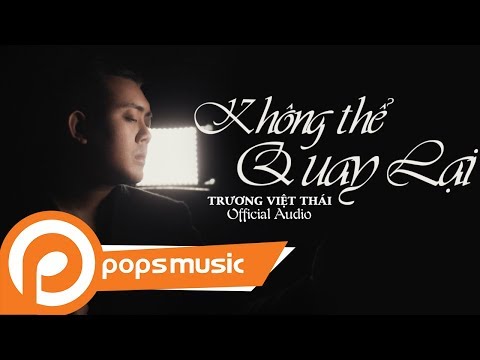 Không thể quay lại - Trương Việt Thái