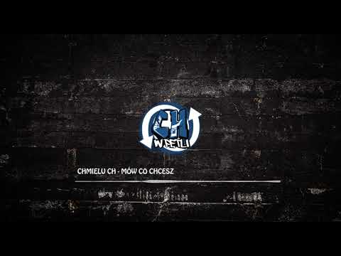 Chmielu CH - Mów co chcesz