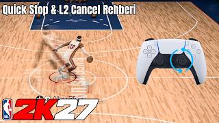 NBA 2K27: Quick Stop ve L2 Cancel Nasıl Yapılır? Türkçe Rehber