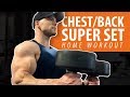 CHEST/BACK Super Sets - Home Workout
