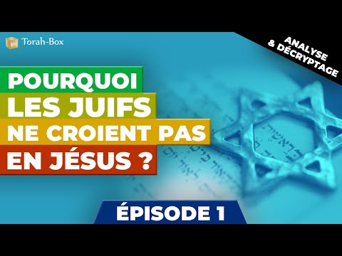Pourquoi les Juifs ne croient pas en Jésus ? - Épisode 1 (Introduction)
