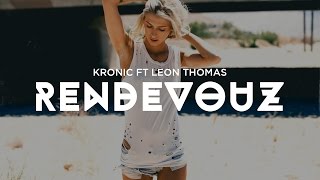 Kronic - Rendevouz (feat. Leon Thomas)