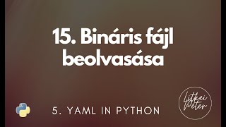 15. Bináris fájl beolvasása