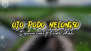 Download lagu OJO PODO NELONGSO difarina indra ft. Fendik adela || Lirik mp3 Download lagu OJO PODO NELONGSO difarina indra ft. Fendik adela || Lirik mp3
