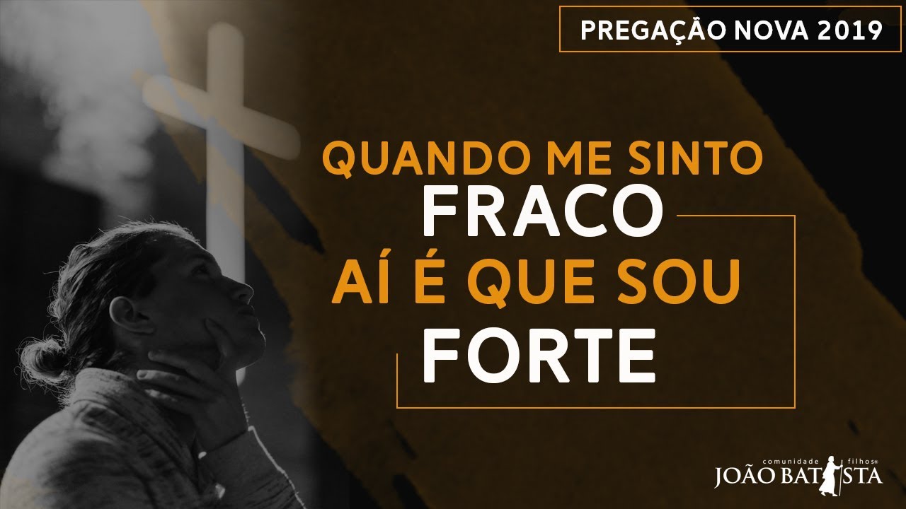 Quando me sinto fraco, aí é que sou FORTE! - Moisés Rocha