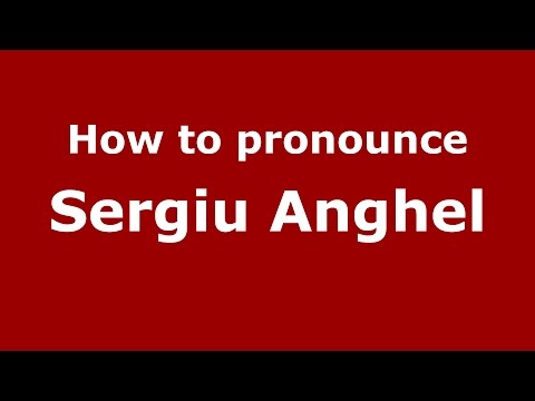 How to pronounce Sergiu Anghel (Romanian/Romania)  - PronounceNames.com