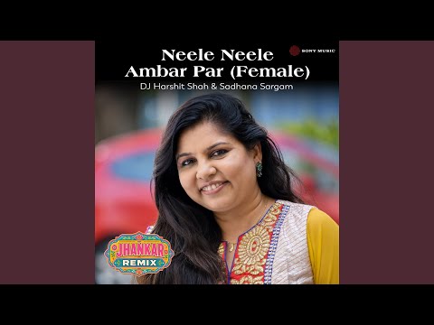 Neele Neele Ambar Par (Female) [Jhankar Remix]