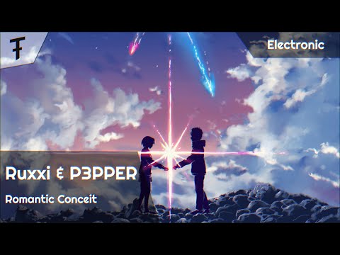 Ruxxi & P3PPER - Romantic Conceit | Electronic