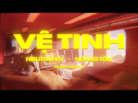 HIEUTHUHAI - Vệ Tinh ft. Hoàng Tôn (prod. by Kewtiie) | Official Lyric Video