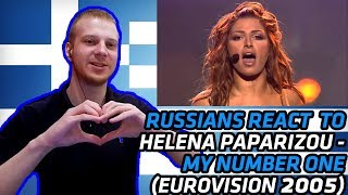 RUSSIANS REACT TO GREEK MUSIC | Helena Paparizou - My Number One (Eurovision 2005 WINNER) | REACTION