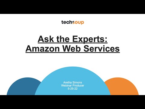 Ask the Experts: Amazon Web Services May 2022