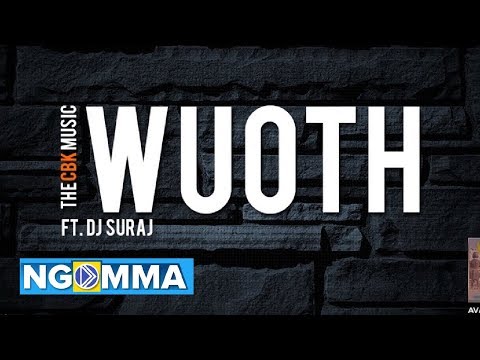 The CBK Music x DJ Suraj - Wuoth ft One Vibe Band [SKIZA 9048574]