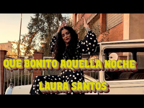 Que bonito aquella noche - Laura Santos (Video Oficial)