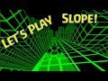 Slope Let S Play Free Online Endless Roller