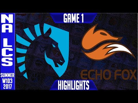 Echo Fox vs Team Liquid Highlights Game 1 | NA LCS W1D3 Summer 2017 | FOX vs TL G1