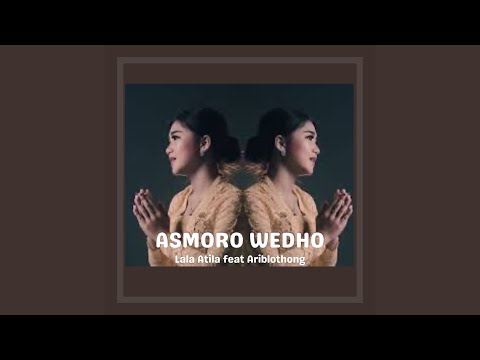 ASMORO WEDHO (feat. Ariblothong)